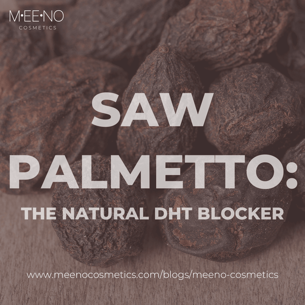 Preventing Hair Loss with Saw Palmetto: The Natural DHT Blocker